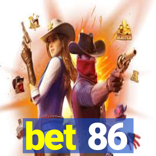 bet 86